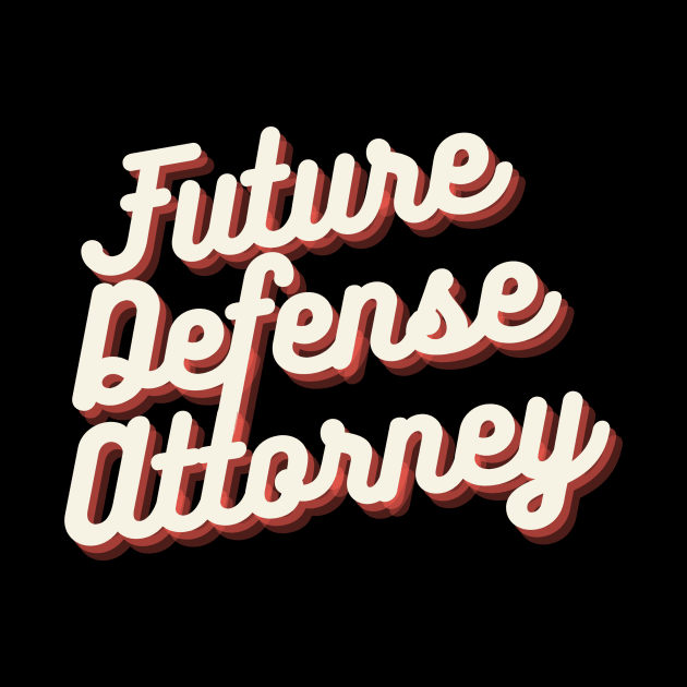 Future Defense Attorney by Crafty Mornings