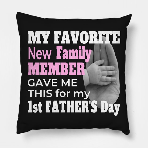 FIRST FATHER'S DAY BABY GIRL | NEW DAD FATHER'S DAY GIFTS Pillow by KathyNoNoise