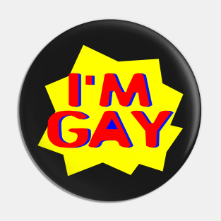 I'M GAY Pin