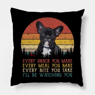 Retro French Bulldog Every Snack You Make Every Meal You Bake Pillow