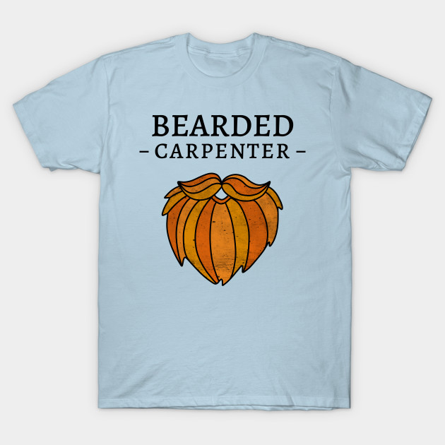 Disover Bearded carpenter - Bearded Carpenter Do It Better - T-Shirt