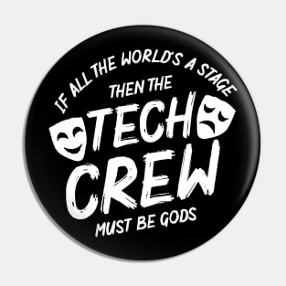 If All The World's A Stage Then The Tech Crew Must Be Gods. Pin