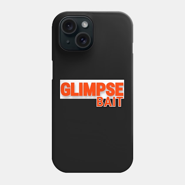 Glimpse Bait! It's More Than Just a Click bait. Funny design Phone Case by A -not so store- Store