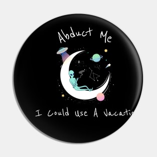 Abduct me T-shirt Pin