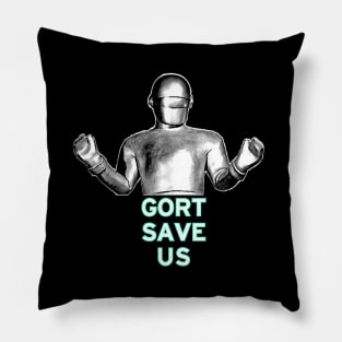 GORT SAVE US Pillow