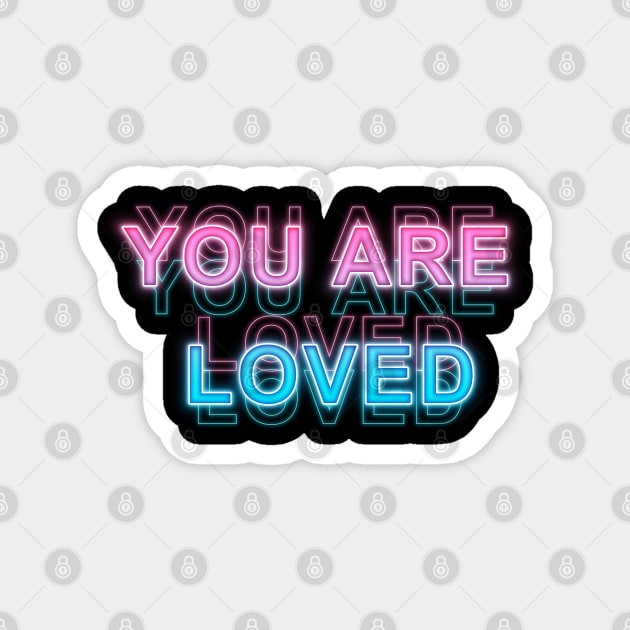 You Are Loved Magnet by Sanzida Design