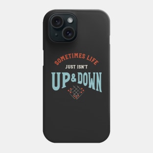 BINGO Saying Sometimes Life Just Isn't Up & Down Phone Case