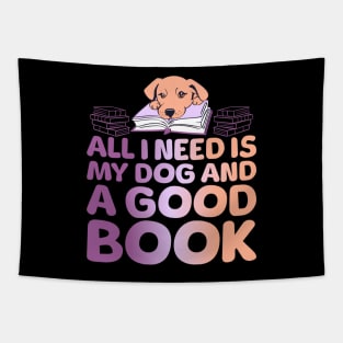 All I Need is My Dog & a Good Book Tapestry