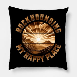 Rockhounding My Happy Placce - Rockhound - Rock Hunting Pillow