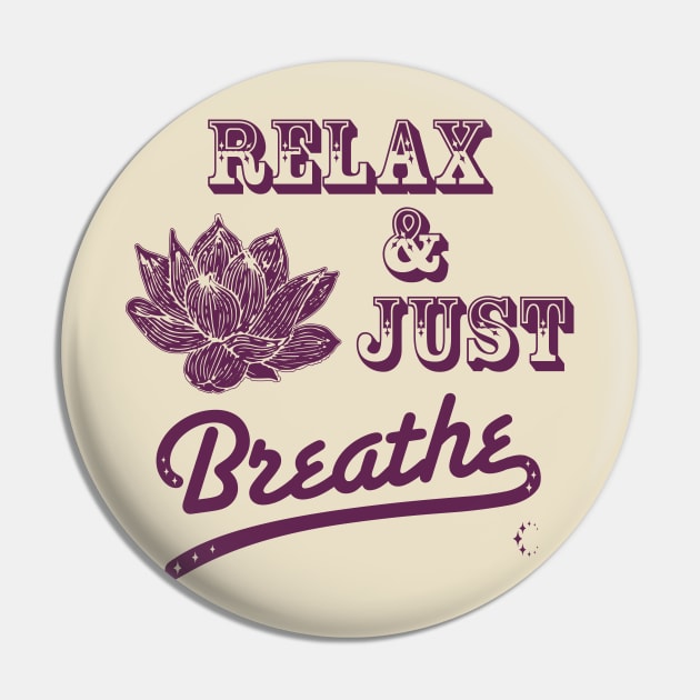 Relax & Just Breath | Lotus | Wine Pin by ConstellationPublishing