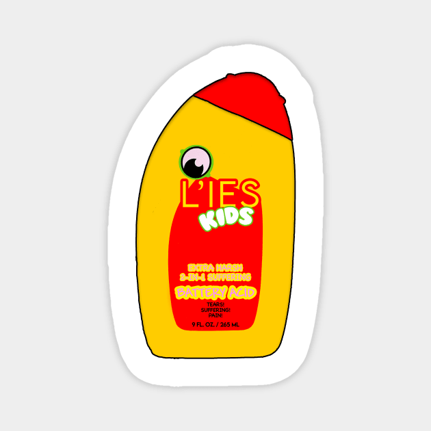 Lies for kids battery acid shampoo parody meme Magnet by Captain-Jackson