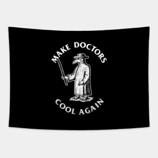 Make Doctors Cool Again Tapestry