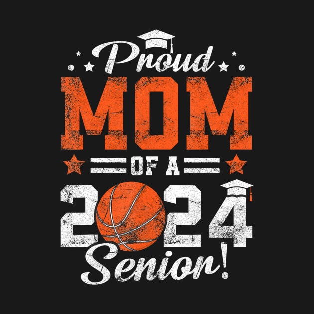 Proud Mom Of A 2024 Senior Graduate 2024 Basketball by angelawood