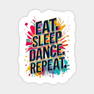 Eat Sleep Dance Repeat Magnet