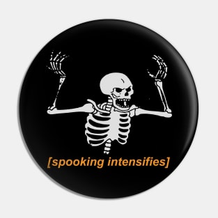 Spooking Intensifies Pin