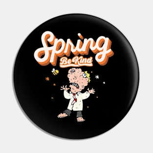 Spring Be Kind Pin