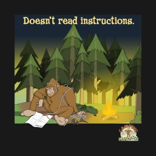 Sasquatch Doesn't Read Instructions T-Shirt