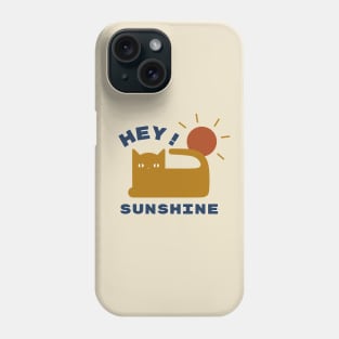 Hey Sunshine - Cat Love - Positive Vibes Phone Case