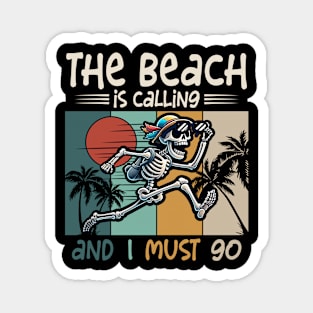 The Beach Is Calling And I Must Go Magnet
