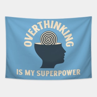 Overthinking is my Superpower Tapestry