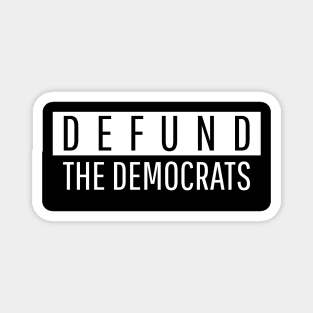 Defund the Democrats Magnet