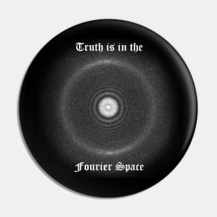 The Truth is in the Fourier Space Pin