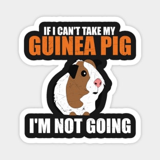 If I Can't Take My Guinea Pig, I'm Not Going Funny Magnet