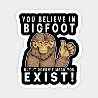 Believe in Bigfoot. Magnet