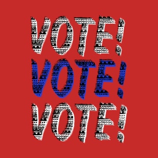 VOTE VOTE VOTE T-Shirt