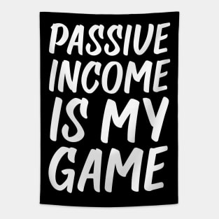 Passive Income is My Game | Money | Life Goals | Quotes | Black Tapestry