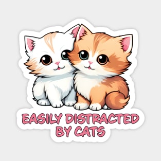 Easily Distracted By Cats - Funny Gift Idea For Cat Lovers Magnet