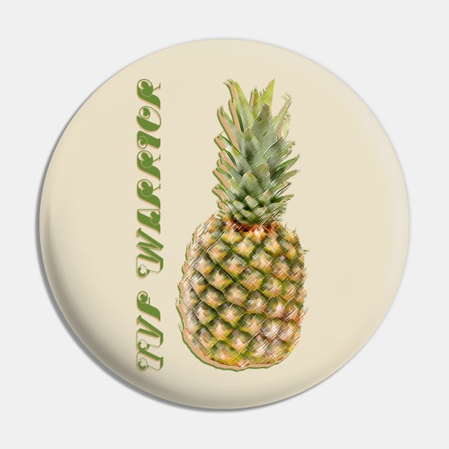 IVF Warrior Pineapple Pin by WickedFaery