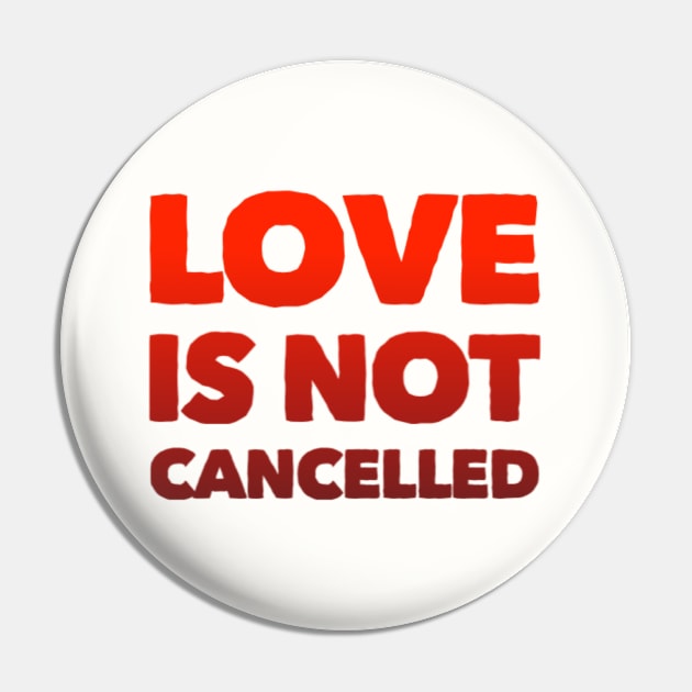 Love is not cancelled Love is not canceled Pin by BoogieCreates