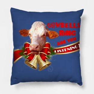 cowbells ring are listening Pillow