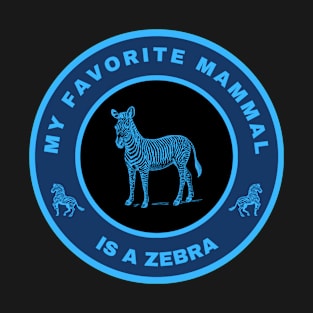 My favorite mammal is a Zebra T-Shirt