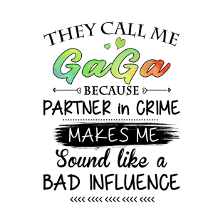 Gaga Grandma Gift - They Call Me Gaga Because Partner In Crime T-Shirt