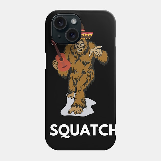 Funny Mexican Sasquatch Shirt El Squatcho Tee Phone Case by kmcollectible