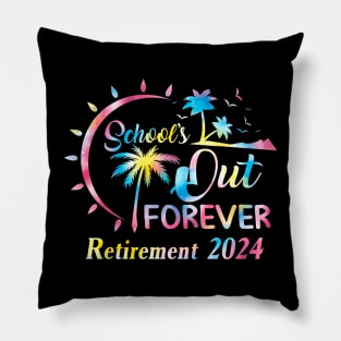 Schools Out Forever Retirement 2024 Tie Dye Retired Teacher Pillow