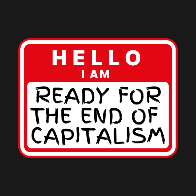 Hello, I'm... Ready for the End of Capitalism by Dream Station