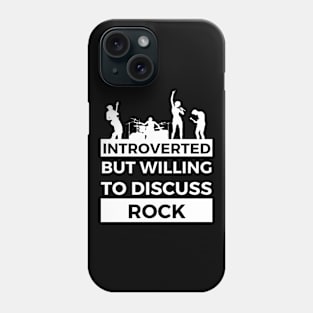 Introverted But Willing To Discuss Rock Musik- Band Text Design Phone Case