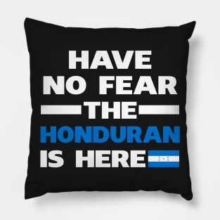 Have No Fear The Honduran Is Here Proud Pillow