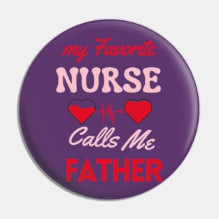 Funny Nurse appreciation graduation nursing Idea father Pin