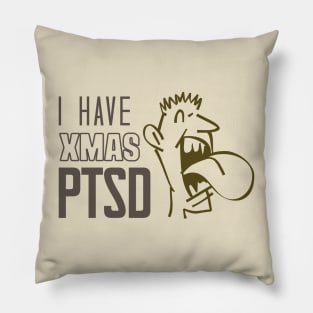 I have xmas ptsd: Playful Post-Holiday Gray Humor Pillow