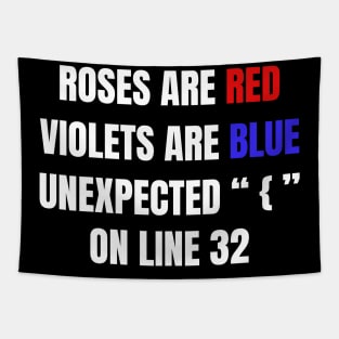 Roses Are Red Violets Are Blue Unexpected { On Line 32. Tapestry