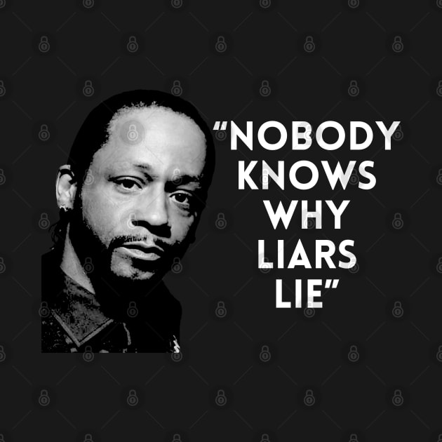 Katt Williams - Liars Lie by UrbanLifeApparel