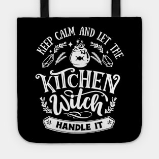 Keep Calm And Let The Kitchen Witch Handle It Tote