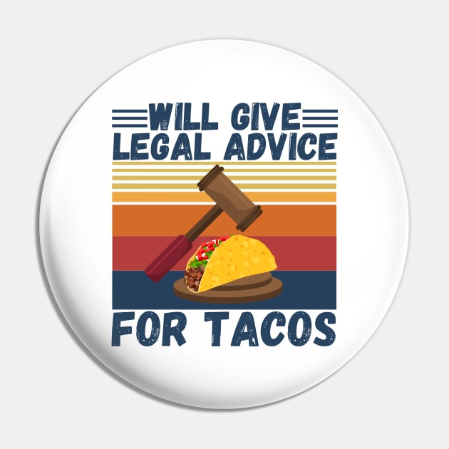 Will give legal advice for tacos Pin by JustBeSatisfied