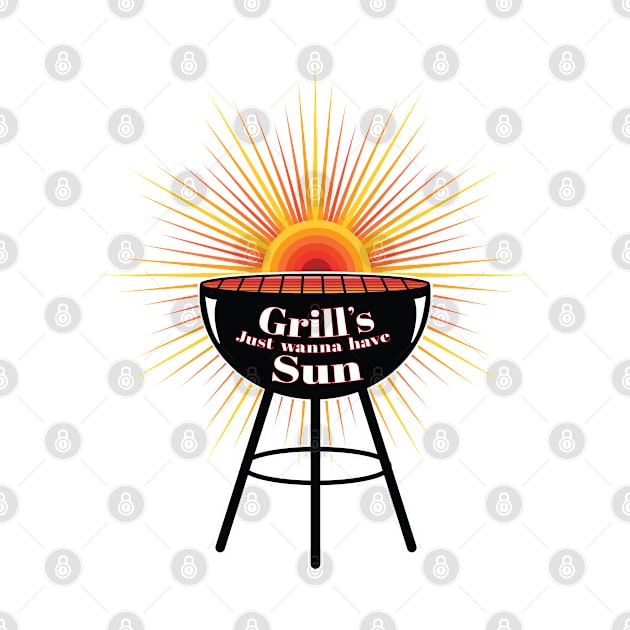 Grill's just want to have Sun - Barbecue Lovers by Harlake