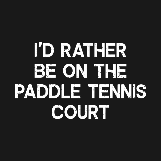 Dink and Drive Straight to the Paddle Tennis Court by trendynoize