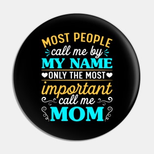 Most people call me by my name MOM Pin